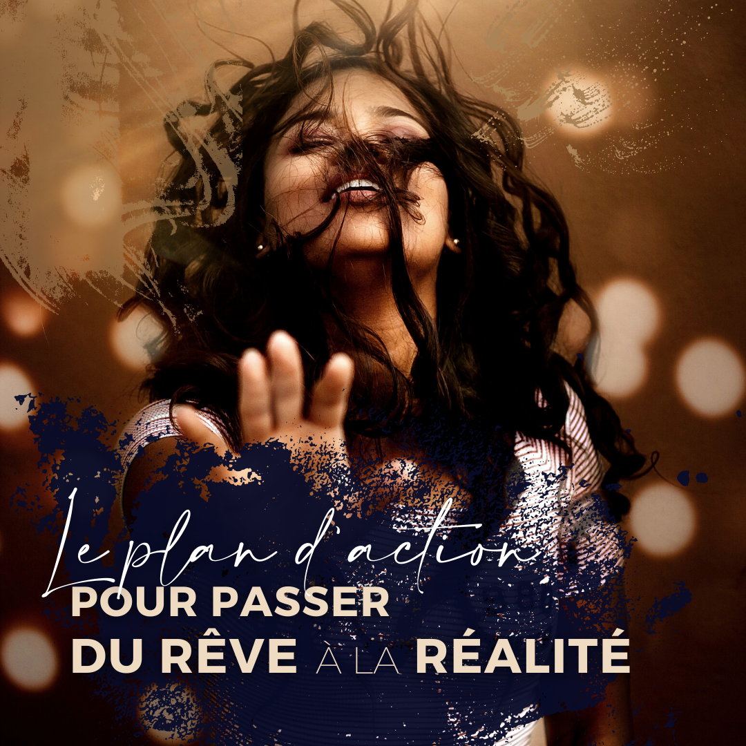Le plan d'actions pour passer du rêve à la réalité